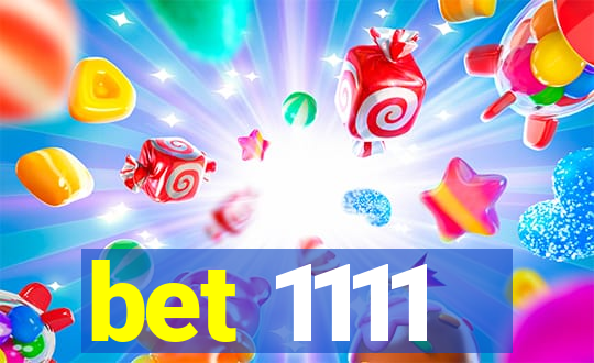 bet 1111